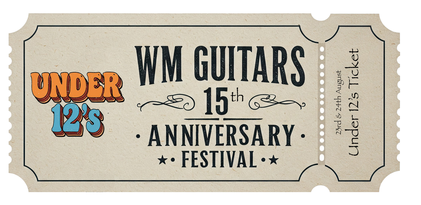 WM Guitars 15th Year Anniversary Festival - Under 12's Ticket